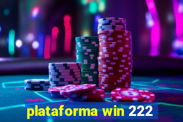 plataforma win 222